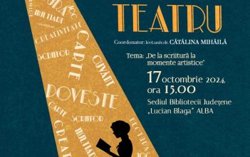 „De la scriitură la momente artistice” tema lunii octombrie la Laboratorul de C′ArteTeatru de la Biblioteca Județeană „Lucian Blaga” Alba