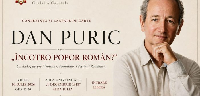 Mâine, la Alba Iulia: Dan Puric lansează cartea „Încotro popor român?”